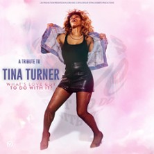 What's Love Got To Do With ?- A Tribute To Tina Turner