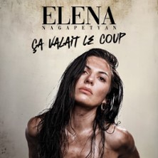 Elena Nagapetyan - Ça Valait le Coup ! Tournée