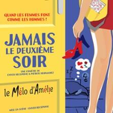 Jamais le Deuxième Soir - Le Mélo d'Amélie - Paris