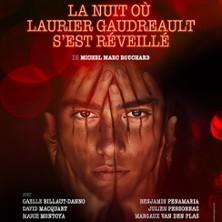 La Nuit où Laurier Gaudreault s'est Réveillé - Théâtre Tristan Bernard, Paris