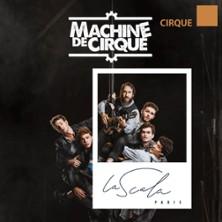 Machine de Cirque - La Scala, Paris