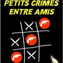 Petits Crimes Entre Amis ( Tournée )