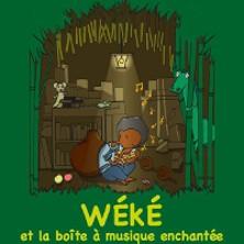 Wéké et la Boîte à Musique Enchantée