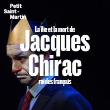 La Vie et la Mort de Jacques Chirac, Roi des Français - Théâtre du Petit Saint-Martin, Paris