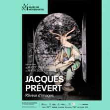 Exposition «Jacques Prévert, Rêveur d'Images» + Collection Permanente