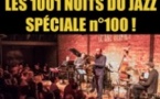 Les 1001 Nuits Du Jazz Spéciale n°100 !