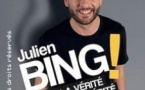 Julien Bing Toute La Vérité , Rien Que La Vérité (Tournée)