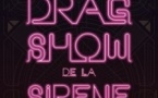 Le Drag Show de la Sirène à Barbe