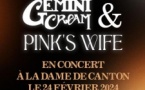 GEMINI CREAM + PINK’S WIFE (1ère partie)