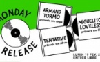 Monday Release : Tentative • Armand Tormo • Miguelito Loveless / Supersonic (Free entry)