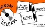 Monday Release : Grenade • Nico Dey • Batist & The 73 / Supersonic (Free entry)