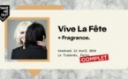 Take Me Out · Vive La Fête + Fragrance. en concert au Trabendo !