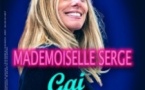 Mademoiselle Serge dans Gai-Rire 2.0 - La Nouvelle Seine, Paris