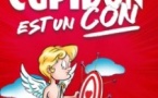 Cupidon, est un Con !