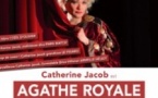 Agathe Royale, Théâtre des Gémeaux