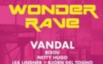 Wonder Rave - Soirée Electro - Vandal + Invités