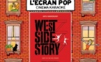 L'Ecran Pop Cinéma-Karaoké : West Side Story