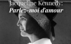 Jacqueline Bouvier Kennedy Onassis, Parlez-moi d'amour