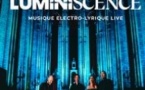 Luminiscence - Musique Live Electro-lyrique