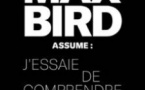 Max Bird - J'Essaie de Comprendre