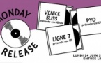 Monday Release : Venice Bliss • Pyo • Ligne 7 / Supersonic (Free entry)