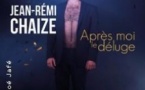 Jean-Rémi Chaize - Après-moi le Déluge