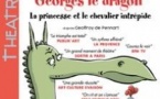 Georges le Dragon - La Princesse et le Chevalier Intrépide - Théâtre le Ranelagh, Paris