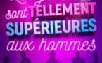 Les Femmes sont Tellement Supérieures aux Hommes - Le République, Paris