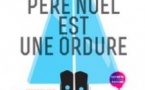 Le Père Noel est une Ordure - Théâtre du Gymnase, Paris