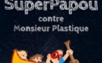 Superpapou Contre Monsieur Plastique