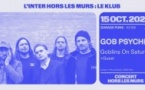 Gob Psychic + Goblins On Saturn + Guest (L'Inter HLM au Klub)