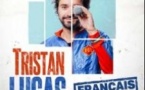 Tristan Lucas - Français Content - Tournée