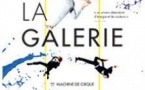 La Galerie - Cie Machine de Cirque