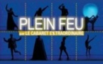 Plein Feu - le Cabaret Extraordinaire