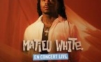 Matieu White en Concert Live