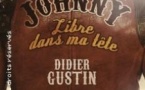 Didier Gustin -   Johnny, Libre dans ma Tête