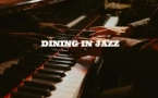 Dining in Jazz : Expérience bistronomique et live Piano Solo