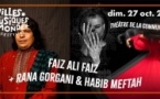 Faiz Ali Faiz + Rana Gorgani & Habib Meftah • Théâtre de la Commune