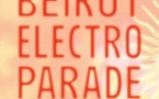 Beirut Electro Parade - From Mexico to Palestine