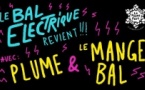 Le Bal Électrique #12 ~ Le Mange Bal + Plume