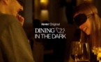 Dining in the Dark : Expérience bistronomique les yeux bandés