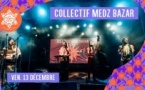 Collectif Medz Bazar • Le Point Fort d'Aubervilliers