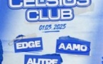 Celsius Club : Edge + Aamo + ...