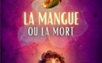 Avril - La Mangue ou la Mort - Théâtre du Marais, Paris