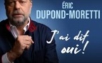 Eric Dupond-Moretti - J'ai Dit Oui ! - Théâtre Marigny, Paris