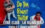 Ciné-Club : La Rumeur #1  (Do the Right Thing)