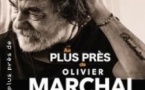 Au Plus Près de... Olivier Marchal