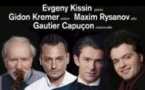 Kissin / Kremer / Rysanov / Capuçon