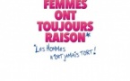 Les femmes ont toujours raison, les hommes n'ont jamais tort