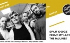 Split Dogs • Friday My Lady • The Paulines